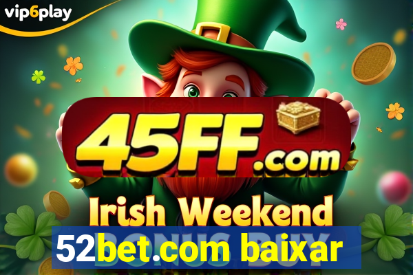 52bet.com baixar